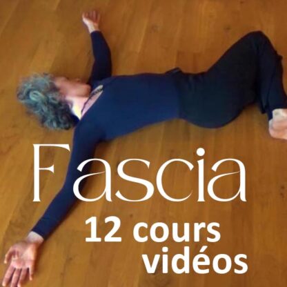 12 cours vidéos de mouvements fascias